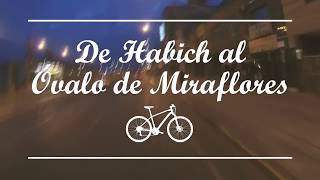 DE HABICH AL ÓVALO DE MIRAFLORES  BICI A DIARIO [upl. by Zephaniah]