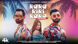 Rara Riri Rara Reloaded Video  Gurvar Cheema Sarbjit Cheema Mahira Sharma  Viruss Ullumanati [upl. by Rinee188]