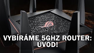 Vybíráme 5GHz router Úvod a obecné principy JAK NA TO 778 [upl. by Eirrehc448]