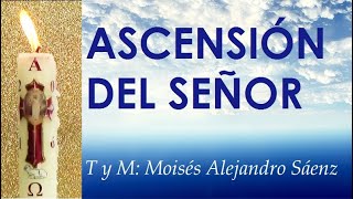 ASCENSIÓN DEL SEÑOR  Canto para misa [upl. by Pancho]