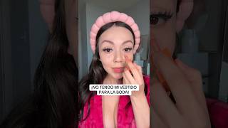 NO TENGO VESTIDA PARA LA BODA grwm makeup beauty beautytips makeuptips makeuptutorial [upl. by Llesram644]