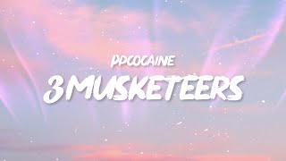 ppcocaine  3 Musketeers Lyrics feat NextYoungin Bitch shake that ass or kick rocks [upl. by Nauhs268]