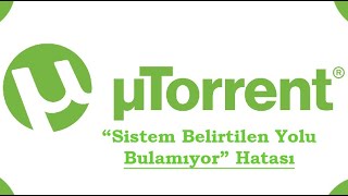 Utorrent  Sistem Belirtilen Yolu Bulamıyor Hatası Ve Çözümü [upl. by Enirehtakyram627]