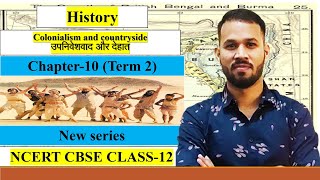 Term 2 Ch10 COLONIALISM amp COUNTRYSIDE Class 12 History  Full Explanation 20 Min  One shot video [upl. by Rasla]