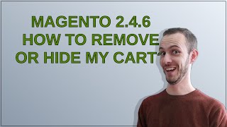 Magento Magento 246 How to remove or hide My Cart [upl. by Berrie]