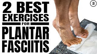 2 BEST Plantar Fasciitis Exercises Stretches or Strengthening [upl. by Letha278]