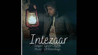 Intezaar  Harsh kamra  VKrecordingstudio  Latest Hindi song 2024 [upl. by Addi279]