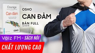 Sách nói Can Đảm  Osho  Là Chính Mình Trong Thế Giới Hiểm Nguy  Voiz FM [upl. by Ihtak]