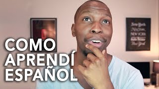 Como Aprendí Español  How I Learned Spanish [upl. by Aseefan]