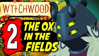 Wytchwood Walkthrough Part 2  THE OX IN THE FIELDS  The Sleeping Maiden [upl. by Kurtis]