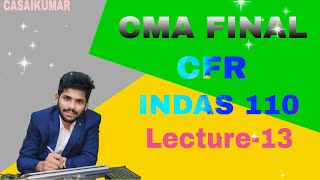 IND AS 110 CMA FINAL CFR LECTURE 13 [upl. by Torosian]