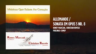 Roney Marczak Christian Ruvolo  Allemande  Sonata em Opus 5 Nr 8 [upl. by Eldwun]