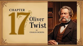 Oliver Twist Audiobook Chapter 17  Charles Dickens  Classic Literature Narrated by Alys AtteWater [upl. by Wailoo]