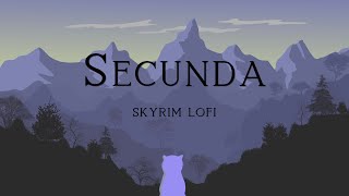 Skyrims Secunda Lofi  Chill Hops amp Bops [upl. by Beatrice532]