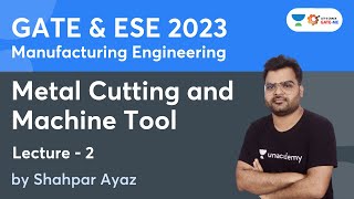 Metal Cutting and Machine Tool I Lec  2 I Manufacturing Engg  GATE 2023 amp ESE 2023  SHAHPAR AYAZ [upl. by Alger878]