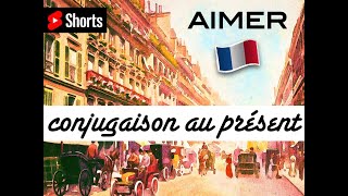 🇫🇷 Bien conjuguer AIMER au présent en français  20 jours 20 verbes utiles  Shorts [upl. by Tecil]