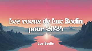 Les voeux de Luc Bodin pour 2024 [upl. by Yrneh]