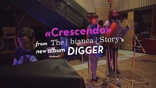 The bianca Story «Crescendo» DIGGER Live Studio Sessions 55 [upl. by Sucam]