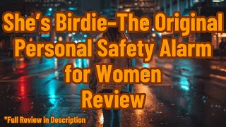 She’s Birdie–The Original Personal Safety Alarm for Women by Women Review [upl. by Polito743]