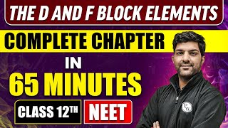 The D And F Block Elements in 65 Minutes  Full Chapter Revision  Class 12th NEET [upl. by Akins]