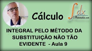 Grings  Integral pelo Método da Substituição não tão evidente  Aula 9 [upl. by Reuven]