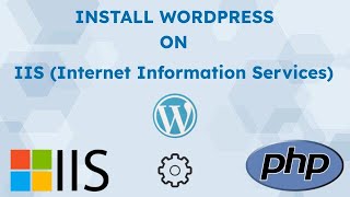 Install WordPress on IIS Internet Information Services contentmanagementsystem wordpress [upl. by Hendrickson711]