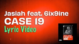 Jasiah feat 6ix9ine  Case 19 Lyrics [upl. by Iarahs806]