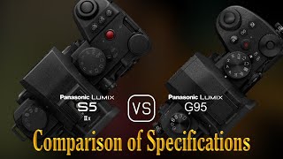 Panasonic Lumix S5IIX vs Panasonic Lumix G95 A Comparison of Specifications [upl. by Salvatore]