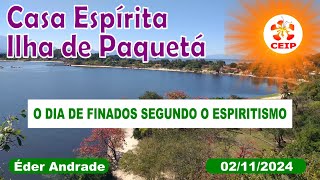 O dia de finados segundo o espiritismo com Éder Andrade aqui na CEIP 02112024 [upl. by Rhodie771]