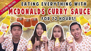 We Ate Everything with McDonalds Curry Sauce For 72 Hours  72 Hours Challenges  EP 11 [upl. by Cock]