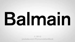 How to Pronounce Balmain [upl. by Anead119]