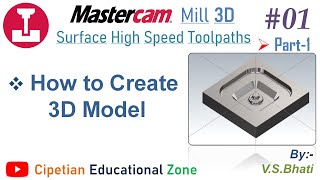 Mastercam Mill 3D  Solid Modeling  Surface High Speed Tool paths  3D Machining Tutorial [upl. by Jennie]