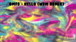 OMFG  Hello WFM Remix [upl. by Elyagiba]