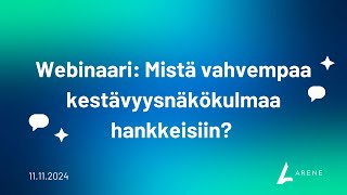 Vahvempaa kestävyysnäkökulmaa hankkeisiin webinaari [upl. by Critta540]