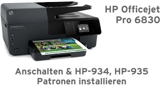 HP Officejet Pro 6830 anschalten und HP934 HP935 Patronen einsetzen [upl. by Doowle157]