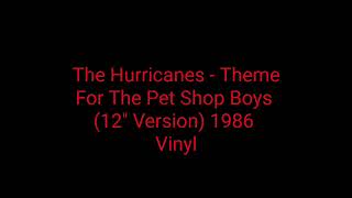 The Hurricanes  Theme For The Pet Shop Boys 12 Version 1986 Vinylitalo disco [upl. by Ainav]