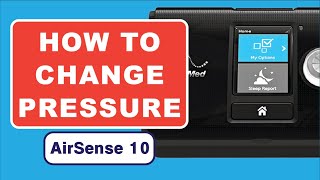 How to Change Pressure on CPAP Machine  AirSense 10 Pressure Settings [upl. by Aehc]