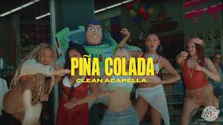 Piña Colada — Boys World Clean Acapella [upl. by Adyeren]