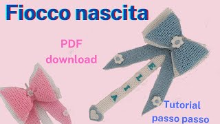 Fiocco nascita a uncinetto Idea regalo bellissima Tutorial passo passo con schema pdf in download [upl. by Veejar]