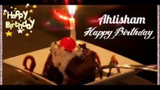 Happy Birthday Ahtisham  Birthday Names Videos  Birthday Names Songs  VideoS ParK [upl. by Duval]