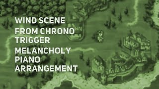 TPR  Wind Scene 600 AD map theme  A Melancholy Tribute To Chrono Trigger [upl. by Hootman38]