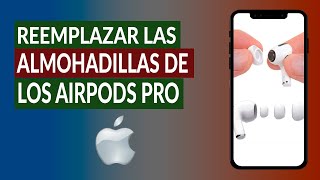 Cómo Reemplazar las Almohadillas de los Airpods Pro  Muy Fácil [upl. by Ahtelat]