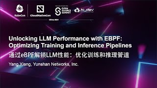 Unlocking LLM Performance with EBPF Optimizing Training and Inference Pipelines  Yang Xiang [upl. by Strepphon866]