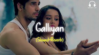 Teri Galiyan Slowed Reverb Ek Villain Ankit Tiwari [upl. by Nell]