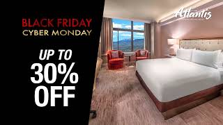 Black Friday Cyber Monday Sale  Atlantis Casino Resort Spa [upl. by Dinerman]