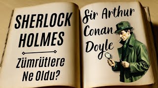 Sherlock Holmes Zümrütlere Ne Oldu  Sesli Hikaye  Sesli Kitap  Arthur Conan Doyle [upl. by Werda373]