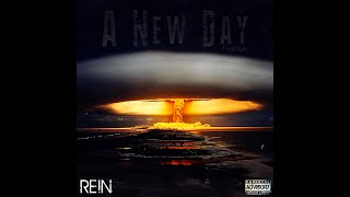 REIN  A New Day Freestyle [upl. by Cocks]