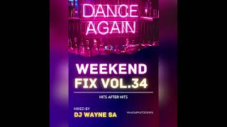 DJ Wayne sa  Weekend Fix Vol34 [upl. by Mauralia]