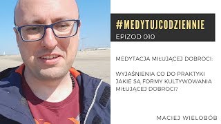 MedytujCodziennie EP010  Medytacja miłującej dobroci Maciej Wielobób [upl. by Tereve514]