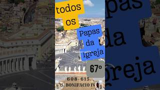 Todos os Papas da Igreja de Pedro a Francisco 67° São Bonifácio IV catholicdevotion curiosidades [upl. by Basilio576]